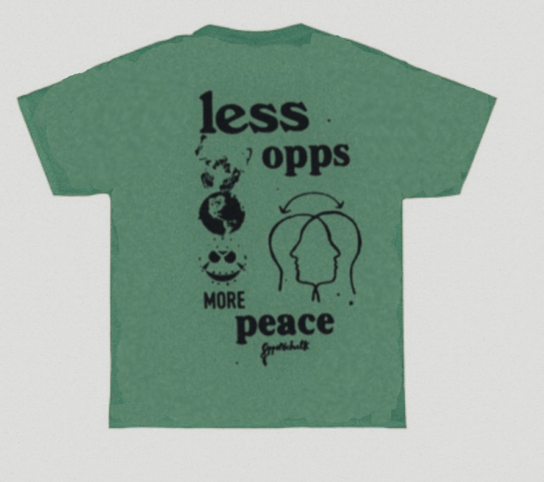 Less opps more peace T shirt